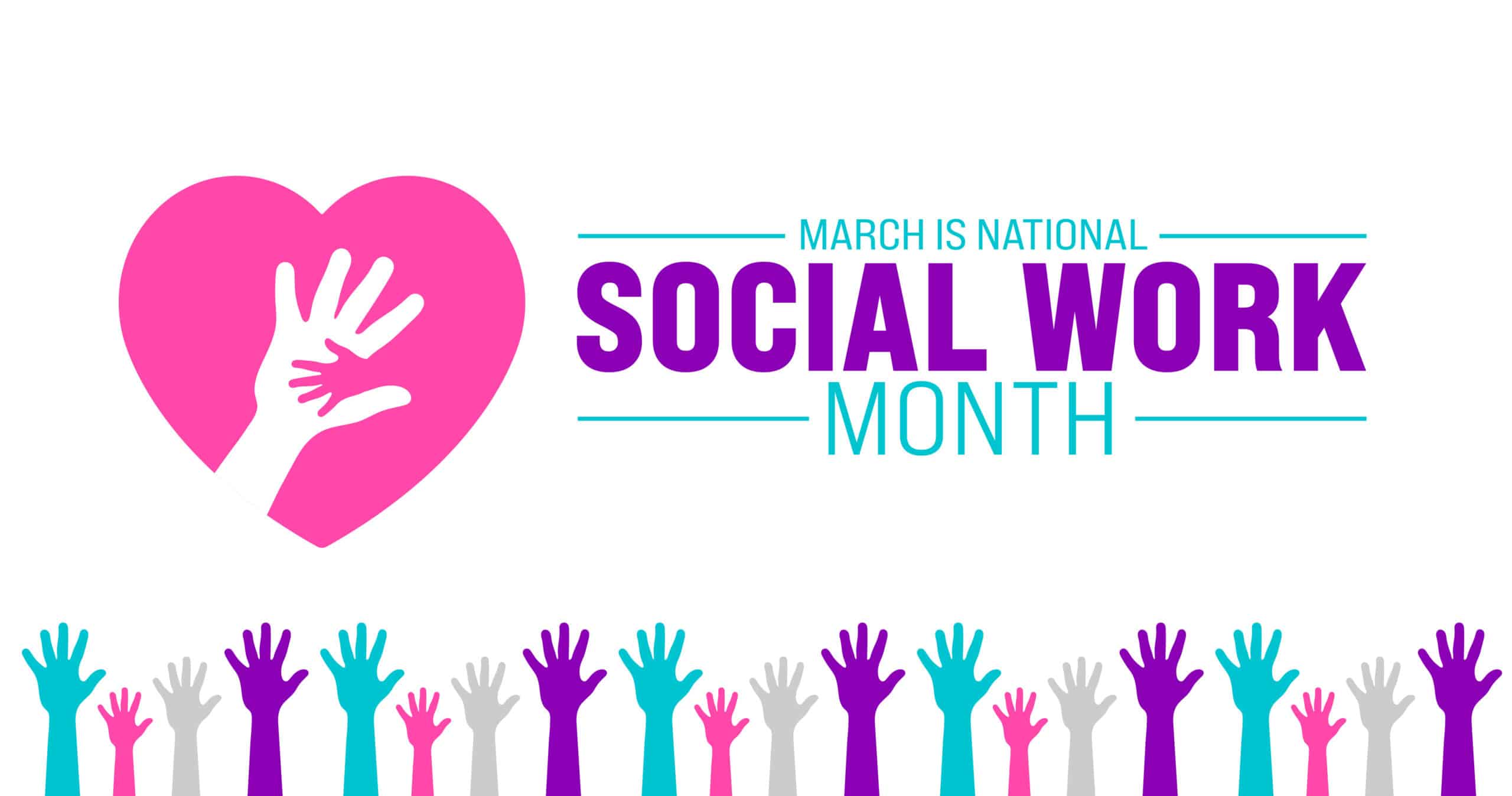 Social Work Month: Honoring Our Healthcare Heroes